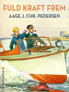 «Fuld kraft frem» by Aage J. Chr. Pedersen