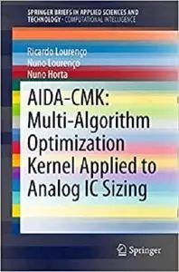 AIDA-CMK: Multi-Algorithm Optimization Kernel Applied to Analog IC Sizing (Briefs in Applied Sciences and Technology)