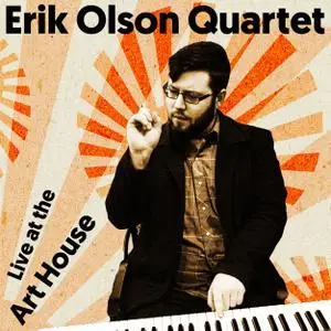 Erik Olson Quartet,Erik Olson & Parker Brown - Erik Olson Quartet: Live at Art House (2022) [Official Digital Download 24/96]