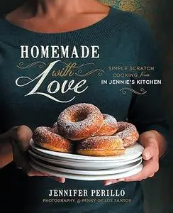 Homemade with Love: Simple Scratch Cooking from In Jennie’s Kitchen (Repost)
