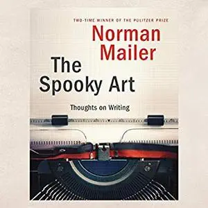The Spooky Art: Thoughts on Writing [Audiobook]
