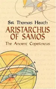 Aristachus of Samos: The Ancient Copernicus (Dover Books on Astronomy)