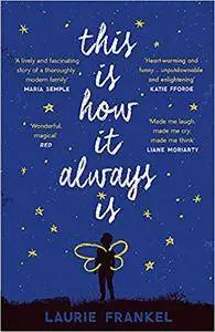 This Is How It Always Is: The warm and uplifting novel about a family keeping a big secret