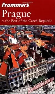 Frommer's Prague & the Best of the Czech Republic (Frommer's Complete Guides) [Repost]