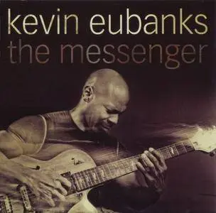 Kevin Eubanks - The Messenger (2012) {Mack Avenue}