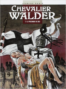 Chevalier Walder - Tome 1 - Le Prisonnier de Dieu (Repost)