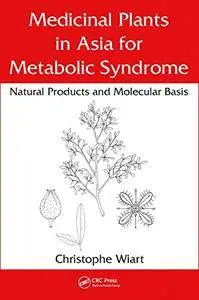 Medicinal Plants in Asia for Metabolic Syndrome: Natural Products and Molecular Basis