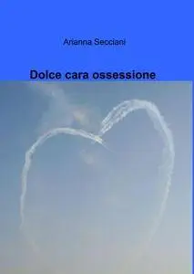 Dolce cara ossessione
