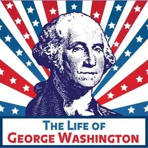 «The Life of George Washington» by Josephine Pollard
