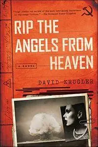 Rip the Angels from Heaven: A Novel