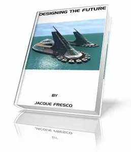 Designing the Future. Jacque Fresco. (With pictures)