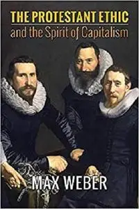 The Protestant Ethic and the Spirit of Capitalism