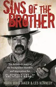 Sins of the brother : the definitive story of Ivan Milat and the backpacker murders