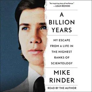 A Billion Years: My Escape from a Life in the Highest Ranks of Scientology [Audiobook]