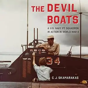 The Devil Boats: A U.S. Navy PT Squadron in Action in World War II [Audiobook]