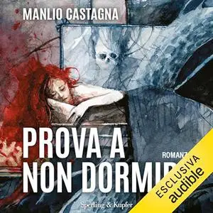 «Prova a non dormire» by Manlio Castagna