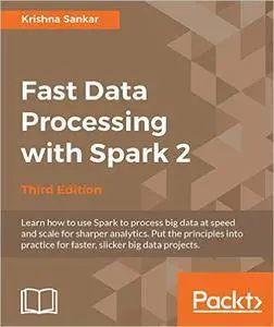 Fast Data Processing with Spark 2 - Third Edition