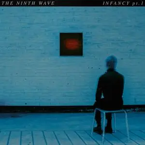 The Ninth Wave - Infancy Part 1 (EP) (2019)