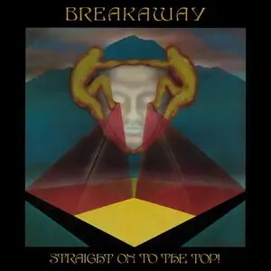 Breakaway - Straight On To The Top (2014)