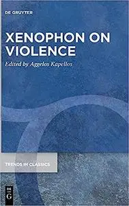 Xenophon on Violence (Issn)