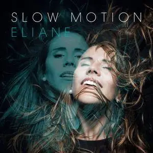 Eliane - Slow Motion (2017) [Official Digital Download]