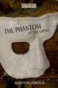 «The Phantom of the Opera» by Gaston Leroux