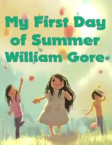 «My First Day of Summer» by William Gore