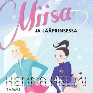 «Miisa ja jääprinsessa» by Henna Helmi Heinonen