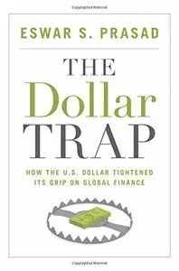 The Dollar Trap: How the U.S. Dollar Tightened Its Grip on Global Finance (repost)