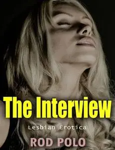 «The Interview: Lesbian Erotica» by Rod Polo