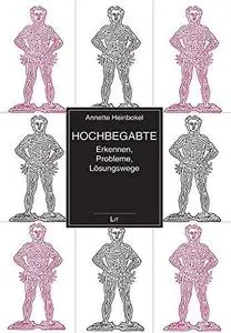 Hochbegabte: Erkennen, Probleme, Lösungswege