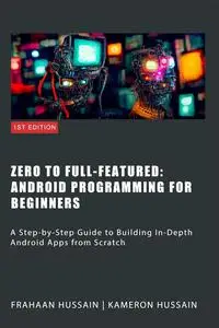 Zero To Full-Featured: Android Programming For Beginners