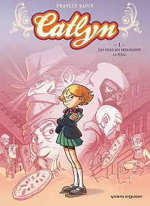 Catlyn - Tome 1 - Les Vieux Qui Détestaient La Pizza