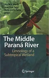 The Middle Paraná River: Limnology of a Subtropical Wetland