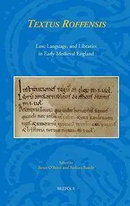 Textus Roffensis: Law, Language, and Libraries in Early Medieval England
