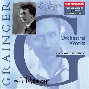 Richard Hickox, BBC Philharmonic - The Grainger Edition, Vol.1: Orchestral Works 1 (1996)
