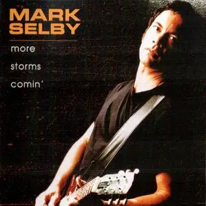 Mark Selby - More Storms Comin' (2000) {2006, Reissue}