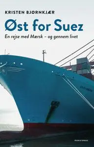 «Øst for Suez» by Kristen Bjørnkjær