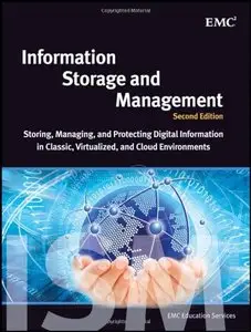 Information Storage and Management: Storing, Managing, and Protecting Digital Information in Classic, Virtualized... (repost)