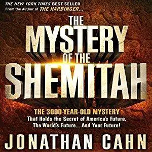 The Mystery of Shemitah: The 3,000-Year-Old Mystery That Holds the Secret of Americas Future, the World's Future... [Audiobook]