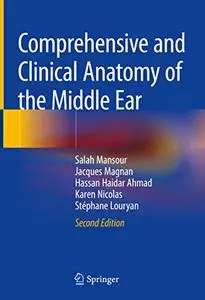 Comprehensive and Clinical Anatomy of the Middle Ear, 2nd Edition (Repost)