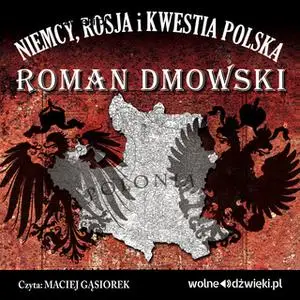 «Niemcy, Rosja i kwestia Polska» by Roman Dmowski