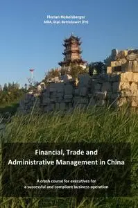 «Financial, Trade and Administrative Management in China» by Florian Hobelsberger