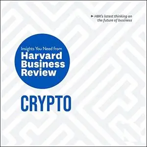 Crypto: The Insights You Need from Harvard Business Review (HBR Insights Series) [Audiobook]