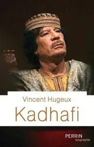 Vincent Hugeux, "Kadhafi"