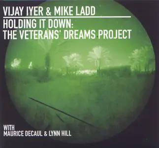 Vijay Iyer & Mike Ladd - Holding It Down: The Veterans' Dreams Project (2013)