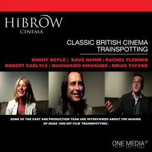 «HiBrow: Classic British Cinema – Trainspotting» by Kave Quinn,Brian Tufano,Mashahiro Hirakubo,Rachel Flemmin,Danny Boyl