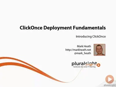 Pluralsight - ClickOnce Deployment Fundamentals (2014)