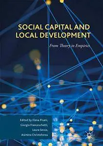 Social Capital and Local Development: From Theory to Empirics