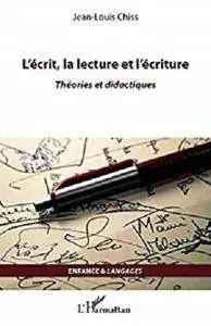 L'écrit, la lecture et l'écriture: Théories et didactiques [Kindle Edition]